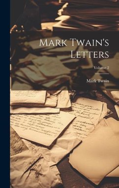 Mark Twain's Letters; Volume 2 - Twain, Mark
