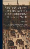 A Journal of two Campaigns of the Fourth Regiment of U. S. Infantry