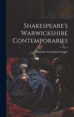 Shakespeare's Warwickshire Contemporaries - Stopes, Charlotte Carmichael