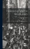 Through South Westland: A Journey to the Haast and Mount Aspiring New Zealand