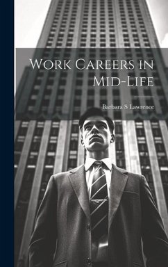 Work Careers in Mid-life - Lawrence, Barbara S.