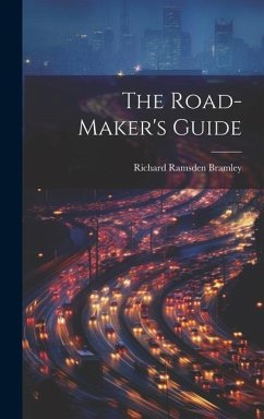 The Road-Maker's Guide - Bramley, Richard Ramsden