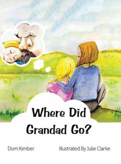 Where Did Grandad Go? - Kimber, Dom