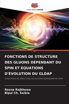 FONCTIONS DE STRUCTURE DES GLUONS DÉPENDANT DU SPIN ET ÉQUATIONS D'ÉVOLUTION DU GLDAP - Rajkhowa, Rasna;Saikia, Bipul Ch.