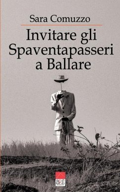 Invitare gli Spaventapasseri a Ballare: Poesie - Comuzzo, Sara