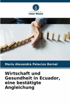 Wirtschaft und Gesundheit in Ecuador, eine bestätigte Angleichung - Palacios Bernal, María Alexandra