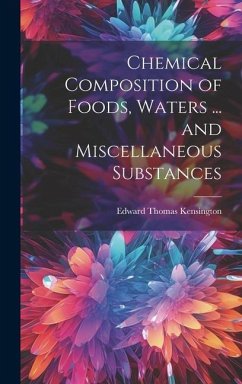 Chemical Composition of Foods, Waters ... and Miscellaneous Substances - Kensington, Edward Thomas