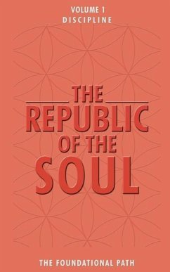 The Republic of the Soul: Volume 1 - Discipline: The Foundational Path - Cortes, Andrea