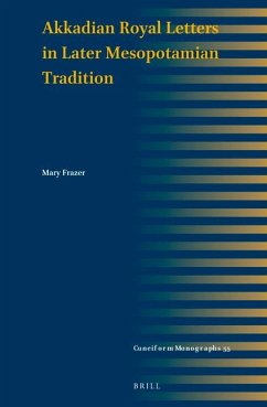 Akkadian Royal Letters in Later Mesopotamian Tradition - Frazer, Mary