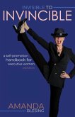 Invisible to Invincible: A self-promotion handbook for executive women