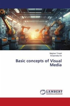 Basic concepts of Visual Media - Trivedi, Meghavi;De, Swapnadip