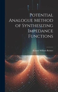 Potential Analogue Method of Synthesizing Impedance Functions - Reister, Kermit William