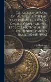 Catalogue of Rare Coins, Medals, Tokens, Confederate Currency, Obsolete Paper Money, Etc., Collection of the Late Henrie Edmund Buck ... [04/04/1936]