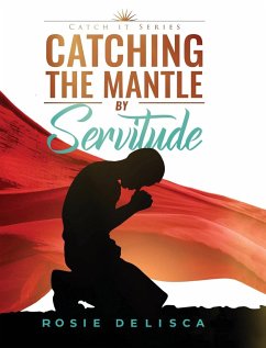 Catching the Mantle by Servitude - Delisca, Rosie