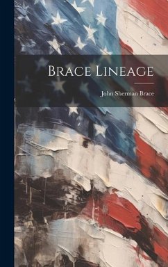 Brace Lineage - Brace, John Sherman