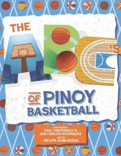 The ABC's of Pinoy Basketball - Tantengco, Ceej; Rodas, Melvin; Rodriguez, Jon Carlos