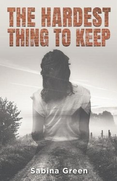 The Hardest Thing to Keep - Green, Sabina