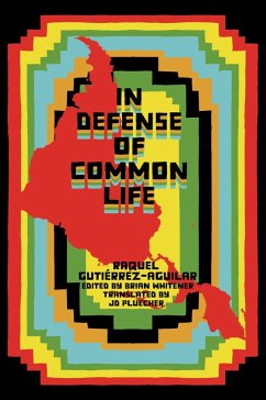 In Defense of Common Life - Aguilar, Raquel Gutiérrez