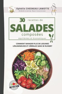 30 recettes de salades composées - Chesneau Lamotte, Ophélie