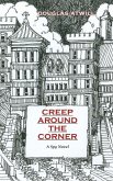 Creep Around the Corner: A Spy Novel