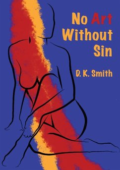 No Art Without Sin - Smith, D. K.
