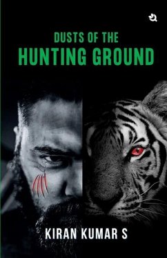 Dusts of the Hunting Ground - Kumar, Kiran S.