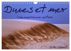 Dunes et mer - Une expérience nature (Calendrier mural 2024 DIN A4 vertical), CALVENDO calendrier mensuel - Nix-Schmidt, Markus