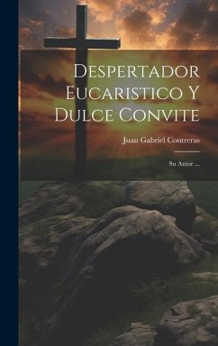 Despertador Eucaristico Y Dulce Convite - Contreras, Juan Gabriel