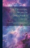 The Celestial Worlds Discover'd