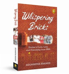 Whispering Bricks: Stories of Love, Loss, and Friendship from Iima - Bhasker, Siddhartha