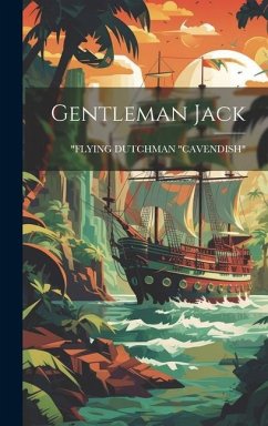 Gentleman Jack - Cavendish, Flying Dutchman