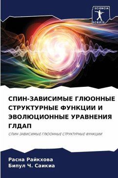 SPIN-ZAVISIMYE GLJuONNYE STRUKTURNYE FUNKCII I JeVOLJuCIONNYE URAVNENIYa GLDAP - Rajkhowa, Rasna;Saikia, Bipul Ch.