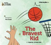 The Bravest Kid