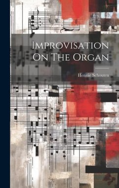 Improvisation On The Organ - Schouten, Hennie