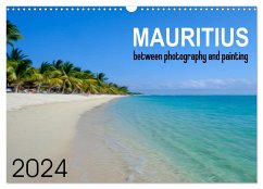 Mauritius between photography and painting (Wall Calendar 2024 DIN A3 landscape), CALVENDO 12 Month Wall Calendar