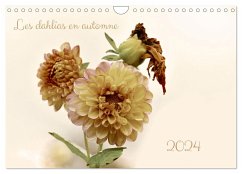 Les dahlias en automne (Calendrier mural 2024 DIN A4 vertical), CALVENDO calendrier mensuel