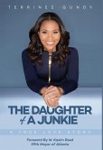 The Daughter Of A Junkie: A True Love Story
