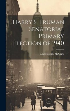 Harry S. Truman Senatorial Primary Election of 1940 - McGraw, James Joseph