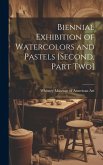 Biennial Exhibition of Watercolors and Pastels [second, Part Two]