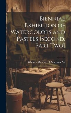 Biennial Exhibition of Watercolors and Pastels [second, Part Two]