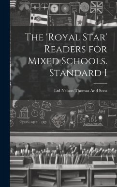 The 'Royal Star' Readers for Mixed Schools. Standard I - Thomas Nelson & Sons