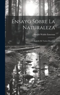 Ensayo sobre la naturaleza; seguido de varios discursos - Emerson, Ralph Waldo