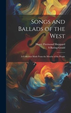 Songs and Ballads of the West - Sheppard, Henry Fleetwood; Baring-Gould, S.