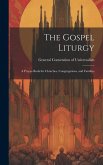 The Gospel Liturgy: A Prayer-Book for Churches, Congregations, and Families
