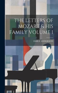 The Letters of Mozart & His Family Volume I - Anderson, Emily