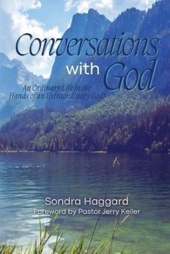 Conversations with God: An Ordinary Life in the Hands of An Extraordinary God - Haggard, Sondra