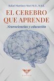 El cerebro que aprende: Neurociencias y educación