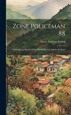 Zone Policeman 88; A Close Range Study Of The Panama Canal And Its Workers