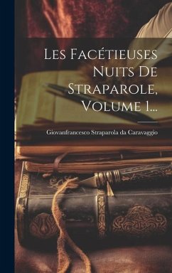 Cover Les Facétieuses Nuits De Straparole, Volume 1...