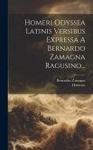 Homeri Odyssea Latinis Versibus Expressa A Bernardo Zamagna Ragusino...